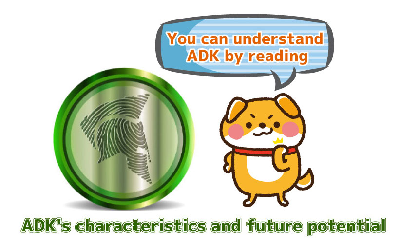 ADK's characteristics and future potential